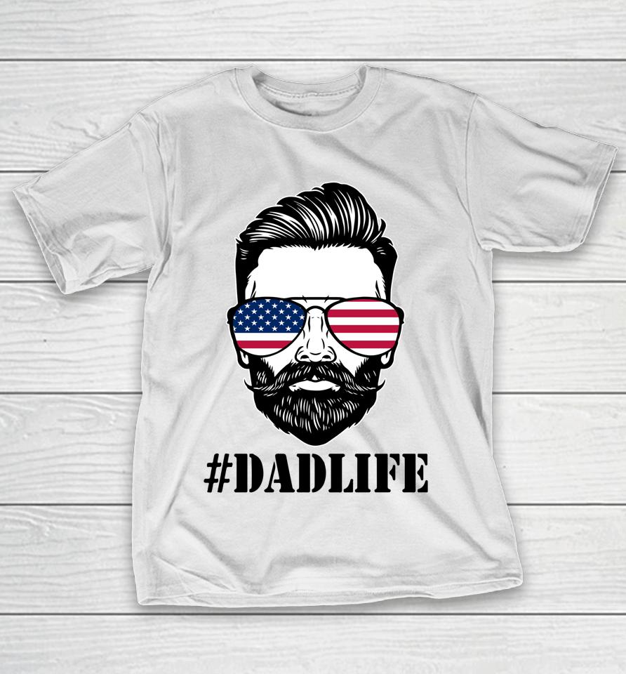 Dad Life Sunglasses American Flag Father's Day 4Th Of July T-Shirt