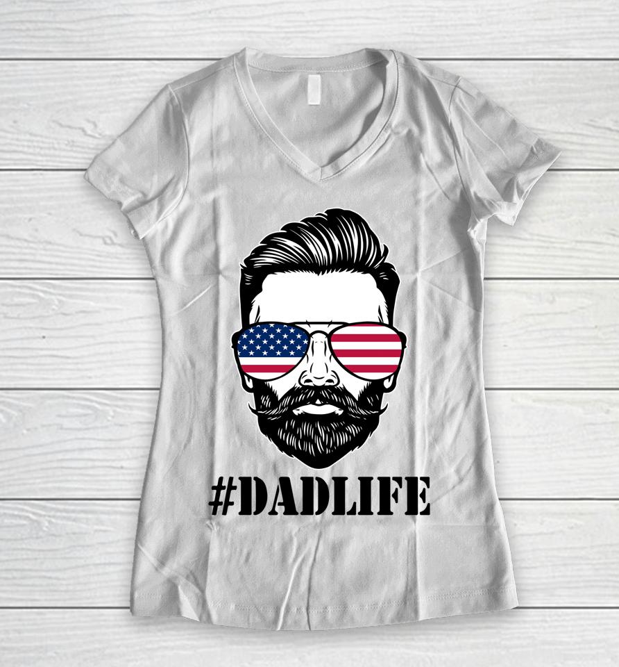 Dad Life Sunglasses American Flag Father's Day 4Th Of July Women V-Neck T-Shirt