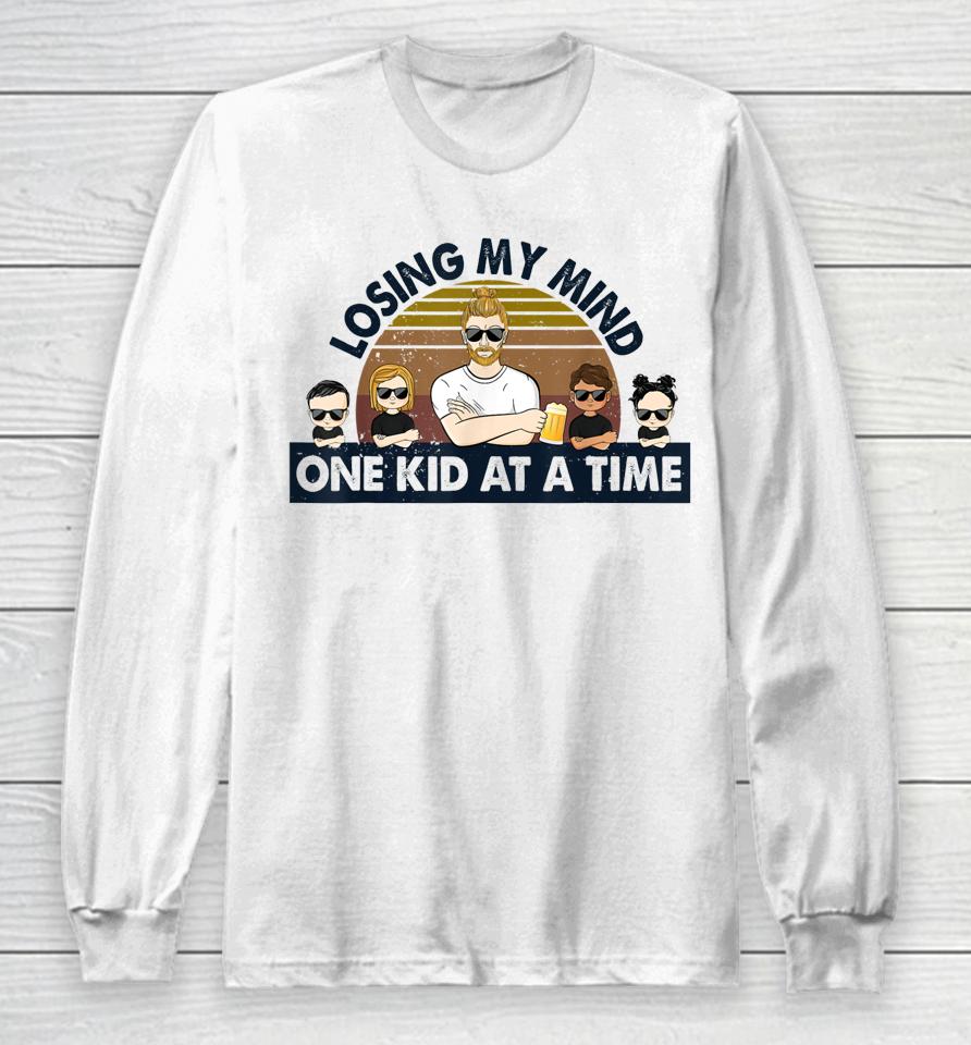 Dad Losing My Mind One Kid At A Time Long Sleeve T-Shirt