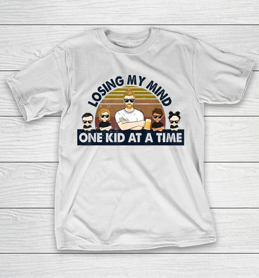 Dad Losing My Mind One Kid At A Time T-Shirt