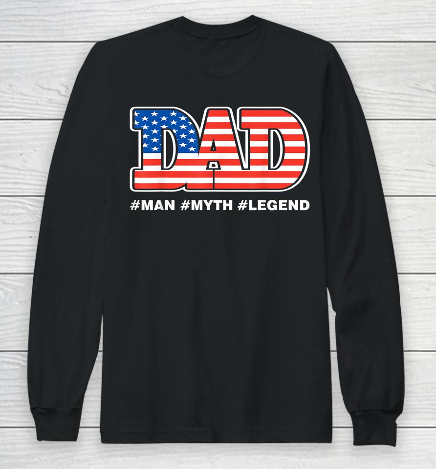 Dad Man Myth Legend Daddy Father Funny Father's Day Long Sleeve T-Shirt