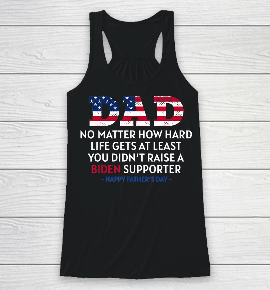 Dad No Matter How Hard Life Gets At Least Father's Day Racerback Tank