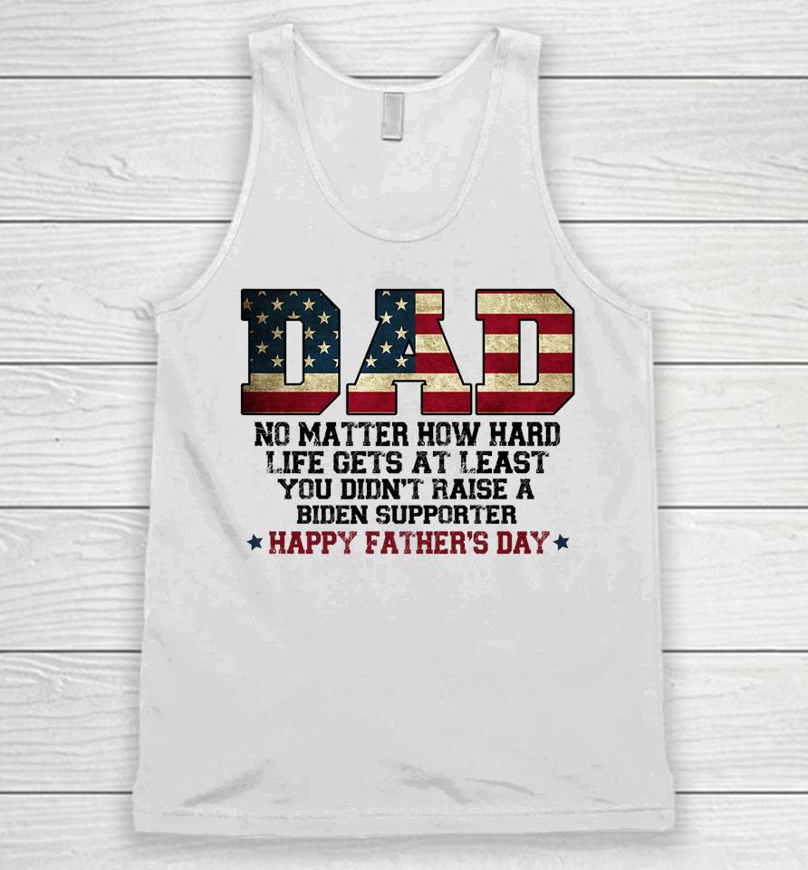 Dad No Matter How Hard Life Gets At Least Father's Day Unisex Tank Top