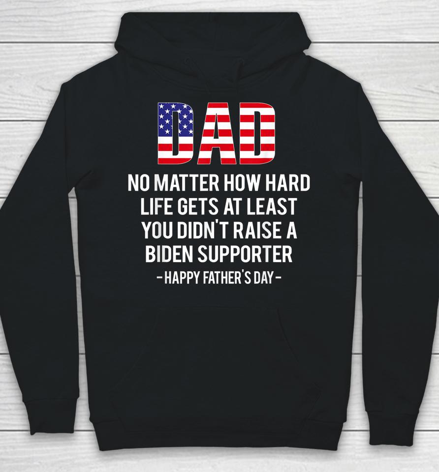 Dad No Matter How Hard Life Gets At Least Happy Father's Day Hoodie