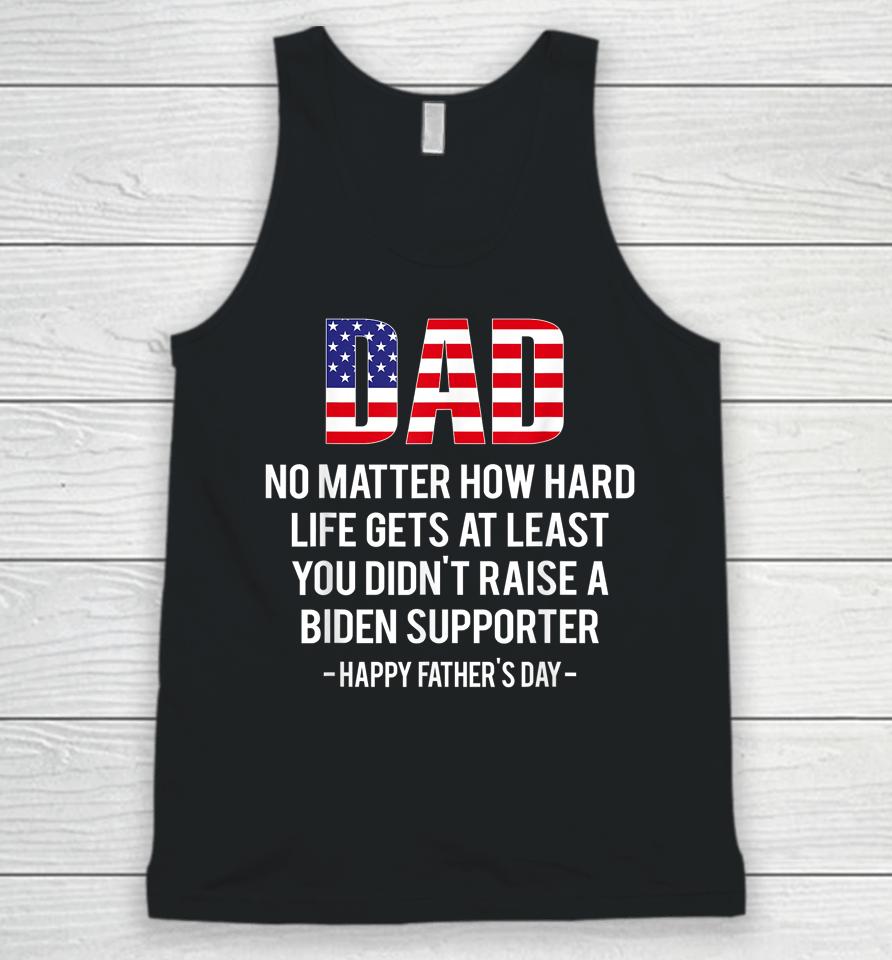 Dad No Matter How Hard Life Gets At Least Happy Father's Day Unisex Tank Top