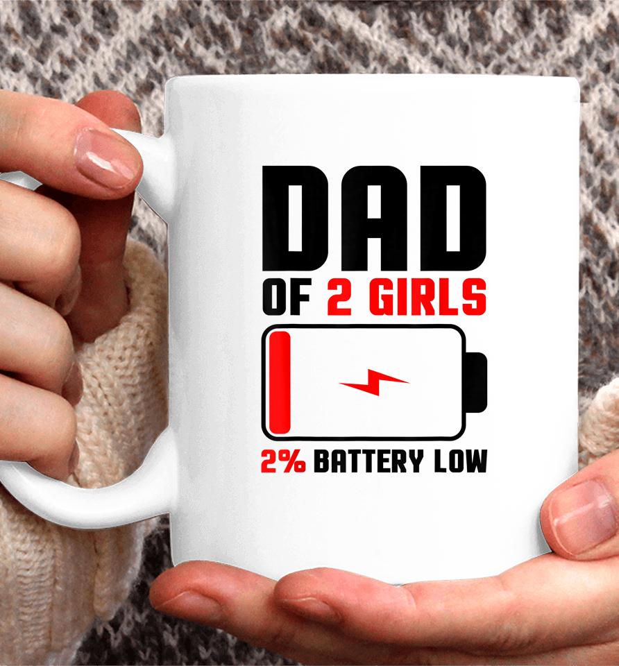 Dad Of 2 Girls Fathers Day Coffee Mug