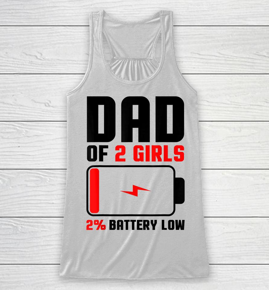 Dad Of 2 Girls Fathers Day Racerback Tank