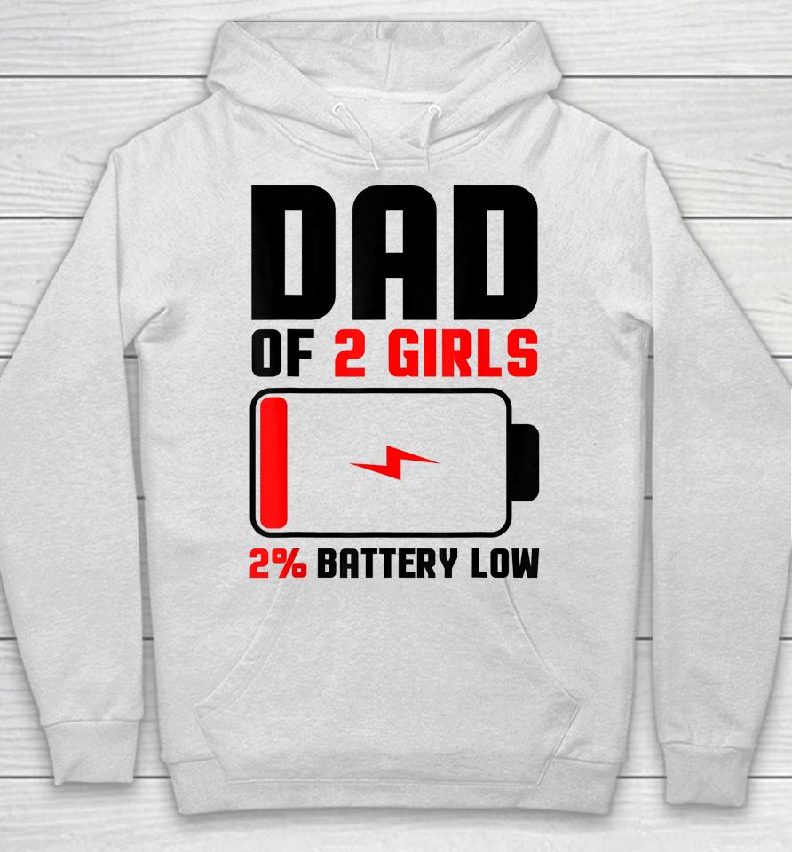 Dad Of 2 Girls Fathers Day Hoodie