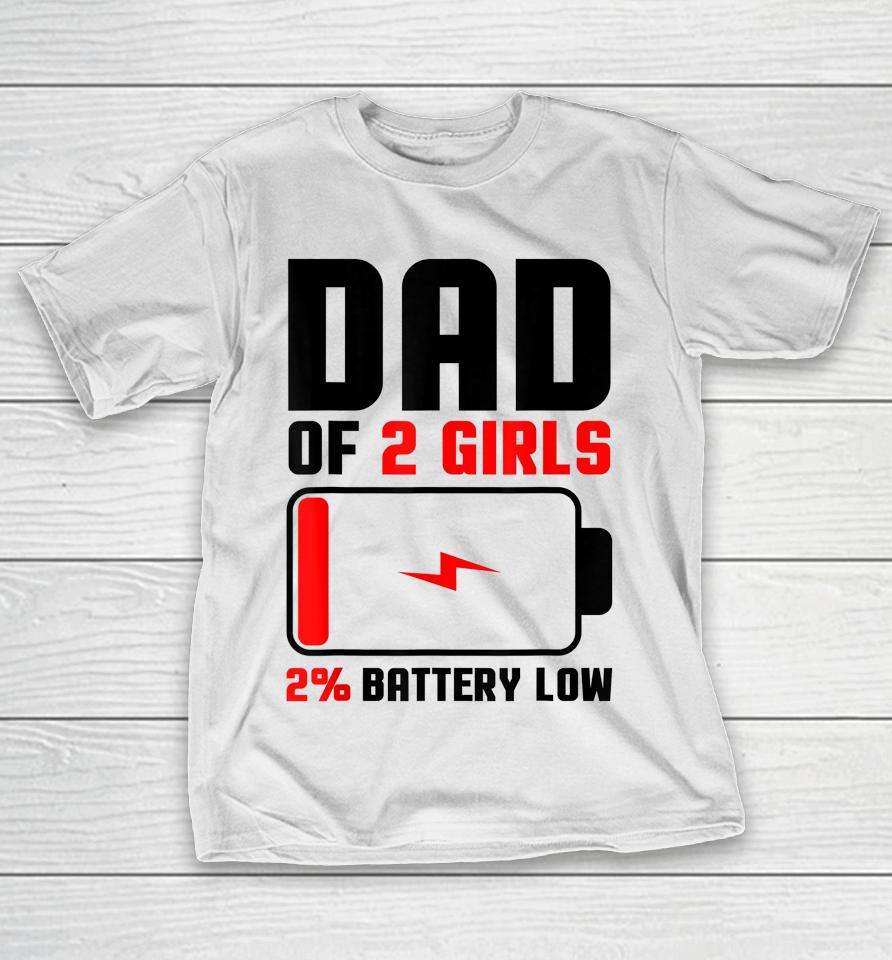 Dad Of 2 Girls Fathers Day T-Shirt