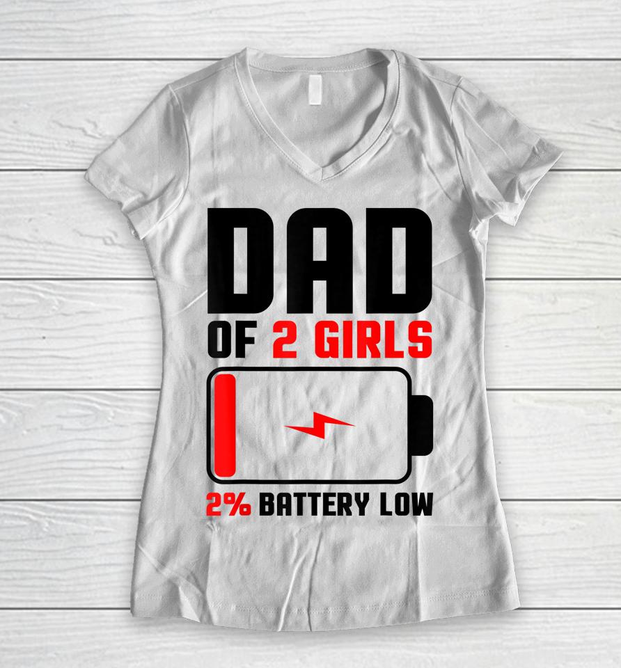 Dad Of 2 Girls Fathers Day Women V-Neck T-Shirt