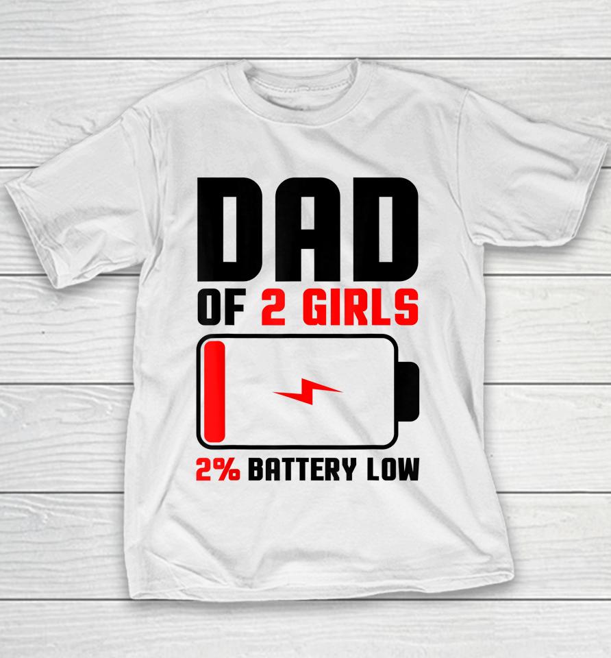 Dad Of 2 Girls Fathers Day Youth T-Shirt