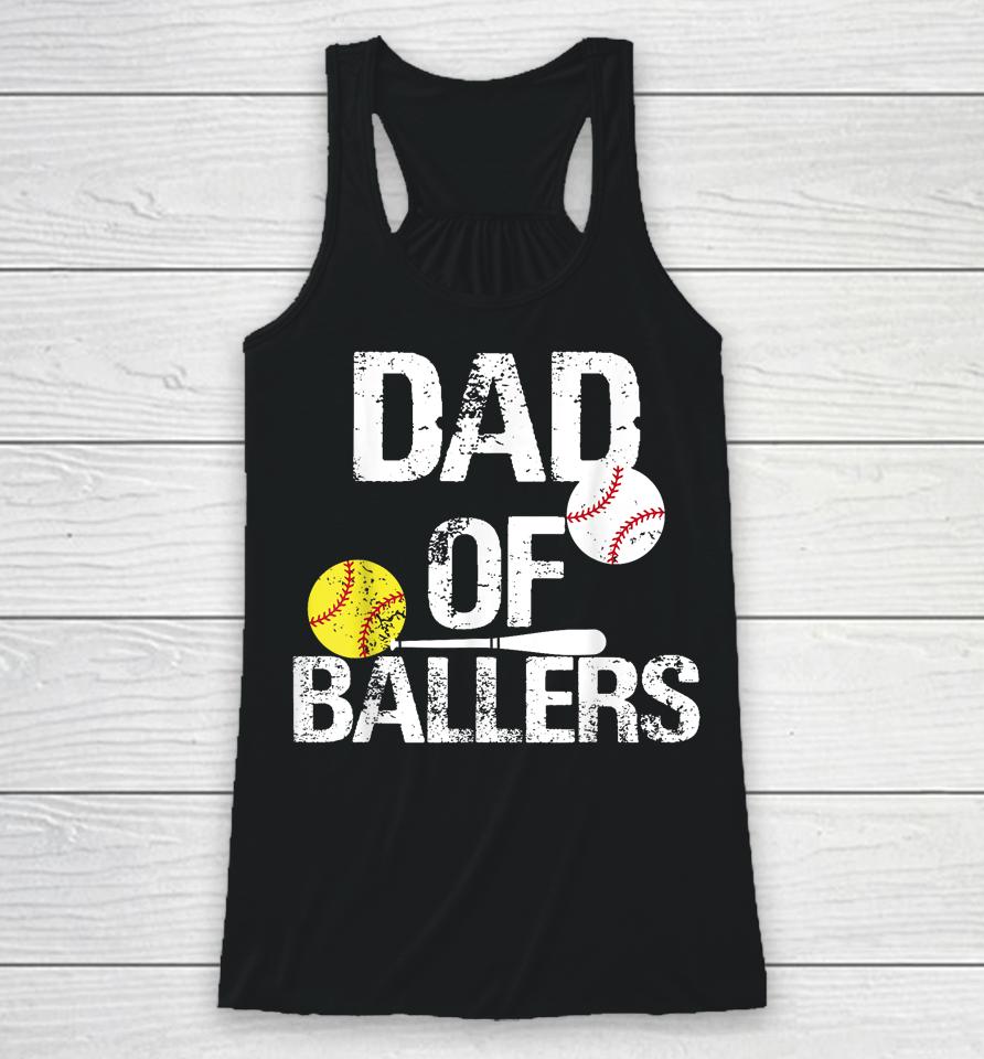 Dad Of Ballers Dad Of Baseball And Softball Player For Dad Racerback Tank