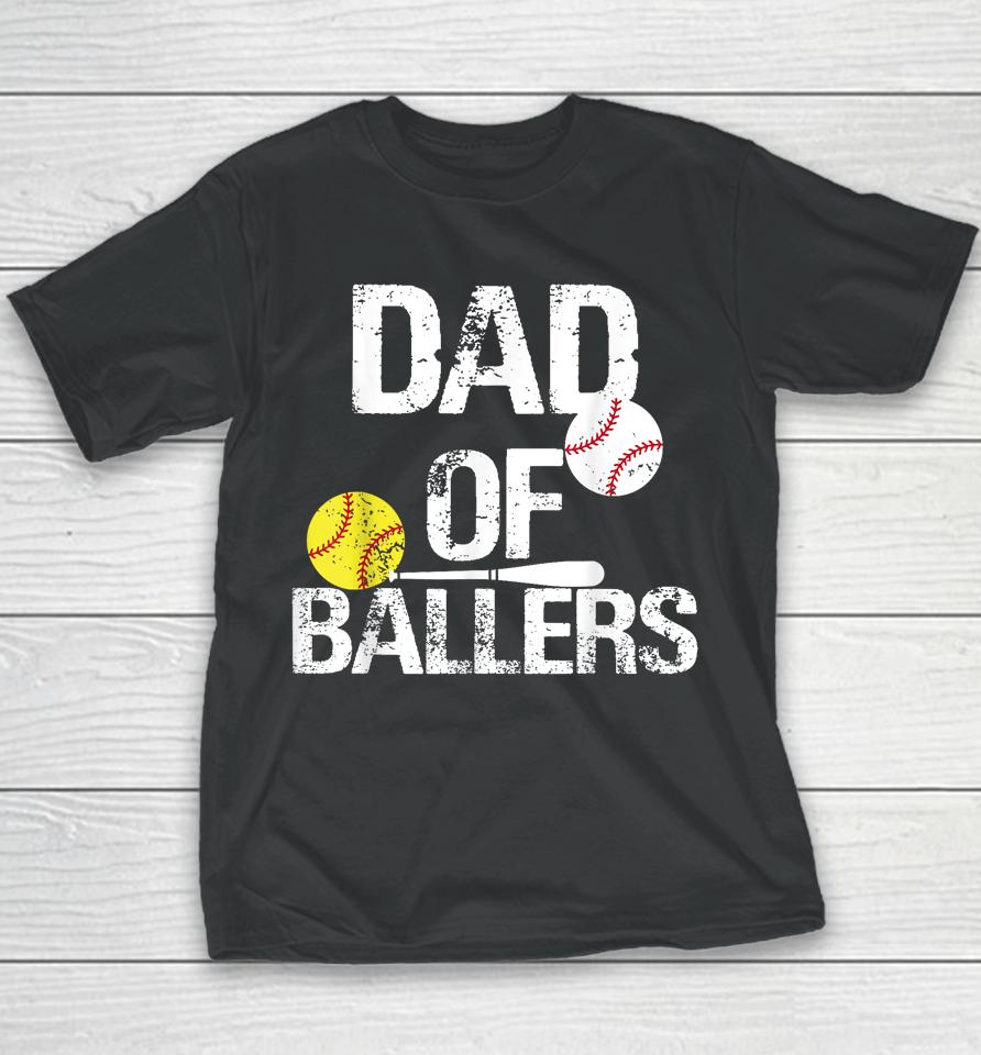 Dad Of Ballers Dad Of Baseball And Softball Player For Dad Youth T-Shirt