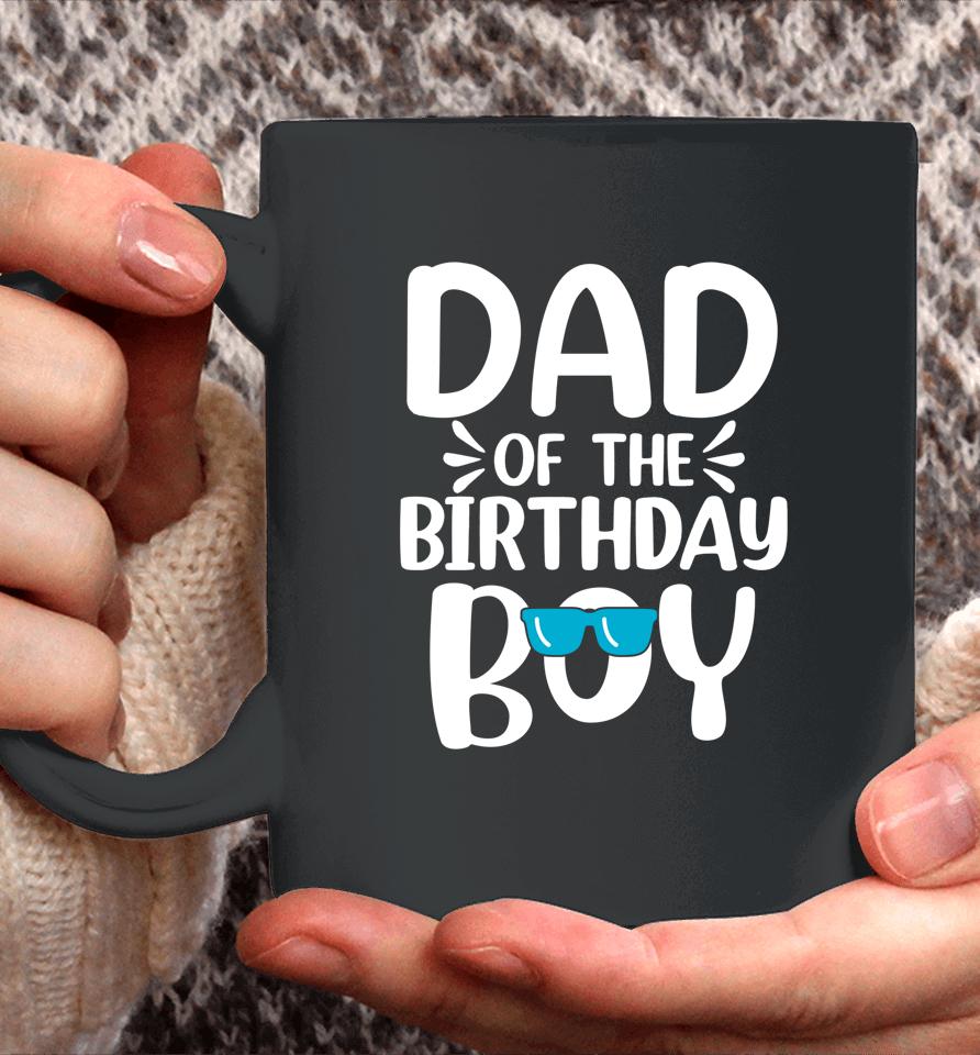 Dad Of The Birthday Boy Funny Papa Father's Day Coffee Mug