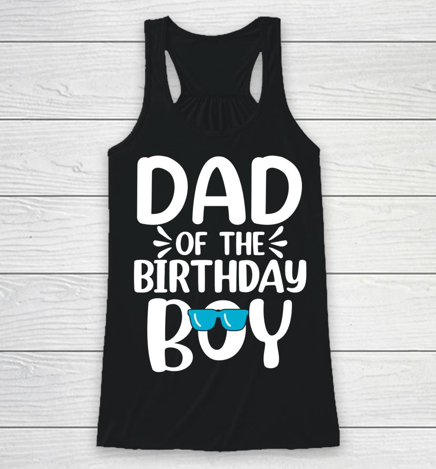 Dad Of The Birthday Boy Funny Papa Father's Day Racerback Tank