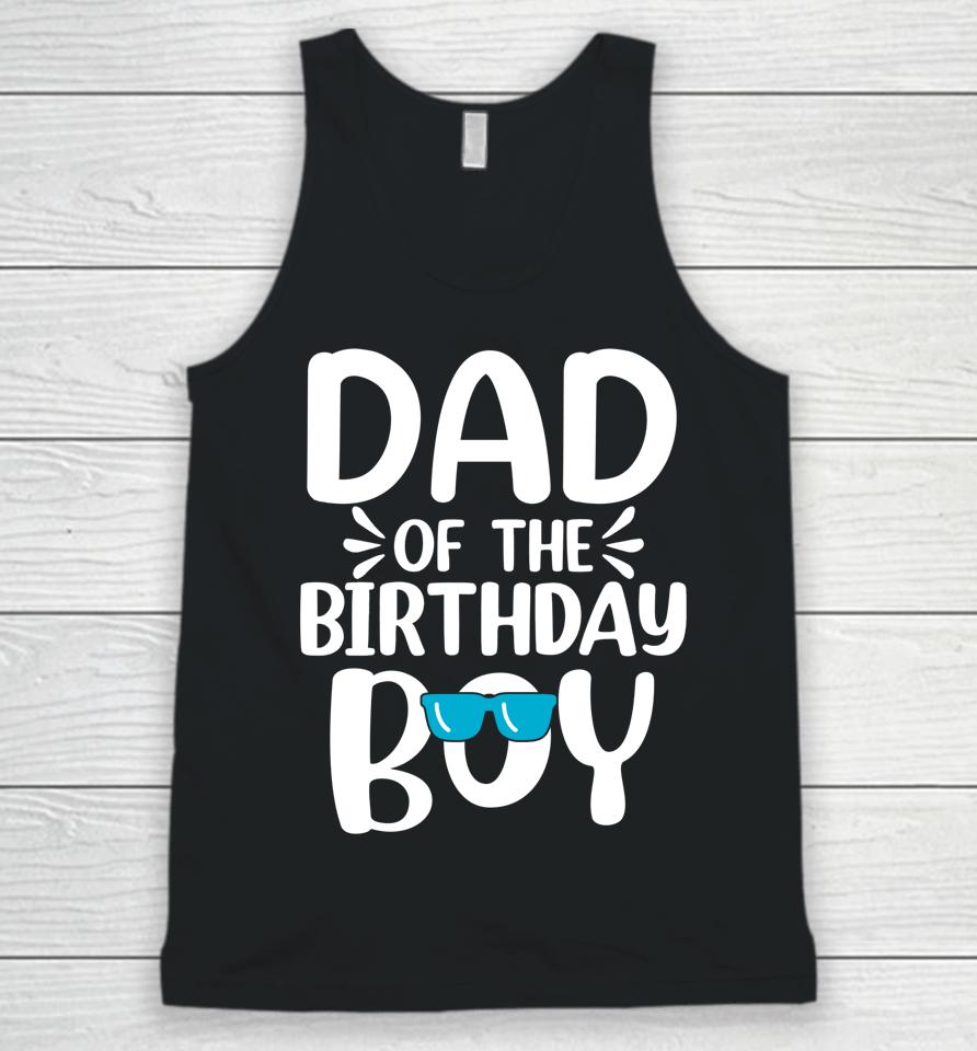 Dad Of The Birthday Boy Funny Papa Father's Day Unisex Tank Top