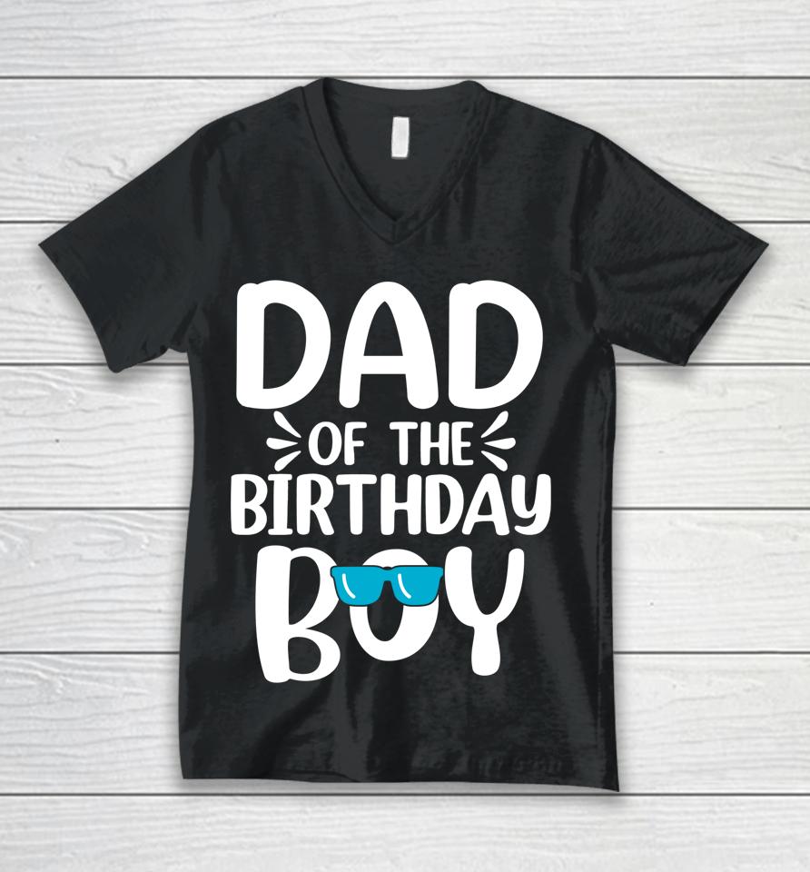 Dad Of The Birthday Boy Funny Papa Father's Day Unisex V-Neck T-Shirt