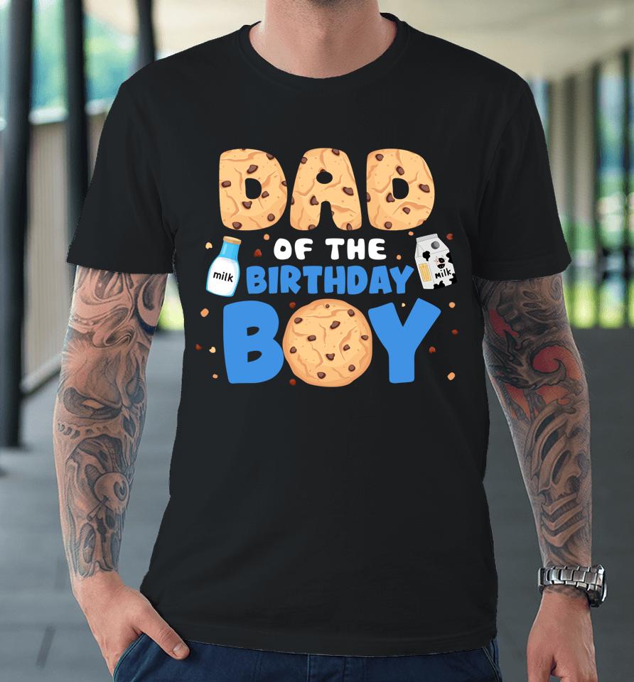 Dad Of The Birthday Boy Milk And Cookies 1St Birthday Premium T-Shirt