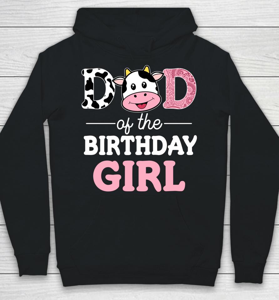 Dad Of The Birthday Girl Farm Cow Daddy Hoodie