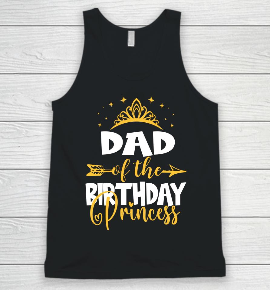 Dad Of The Birthday Princess Birthday Unisex Tank Top