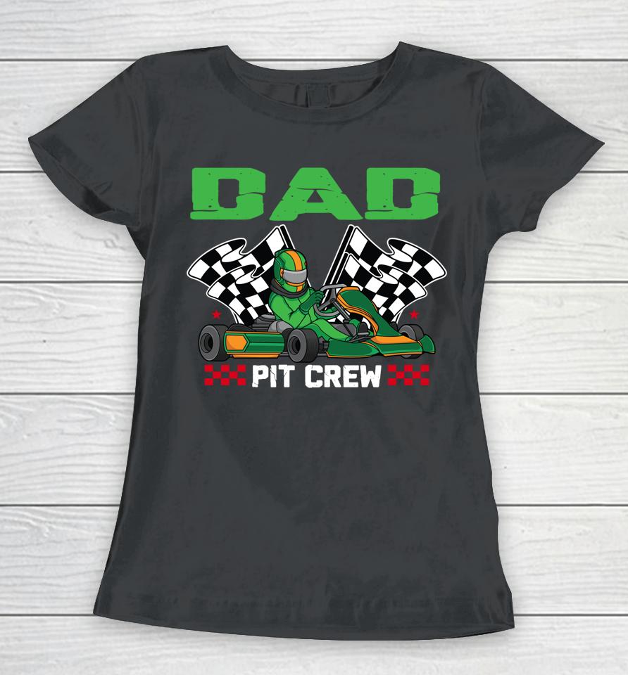 Dad Pit Crew Race Car Racing Birthday Boy Women T-Shirt