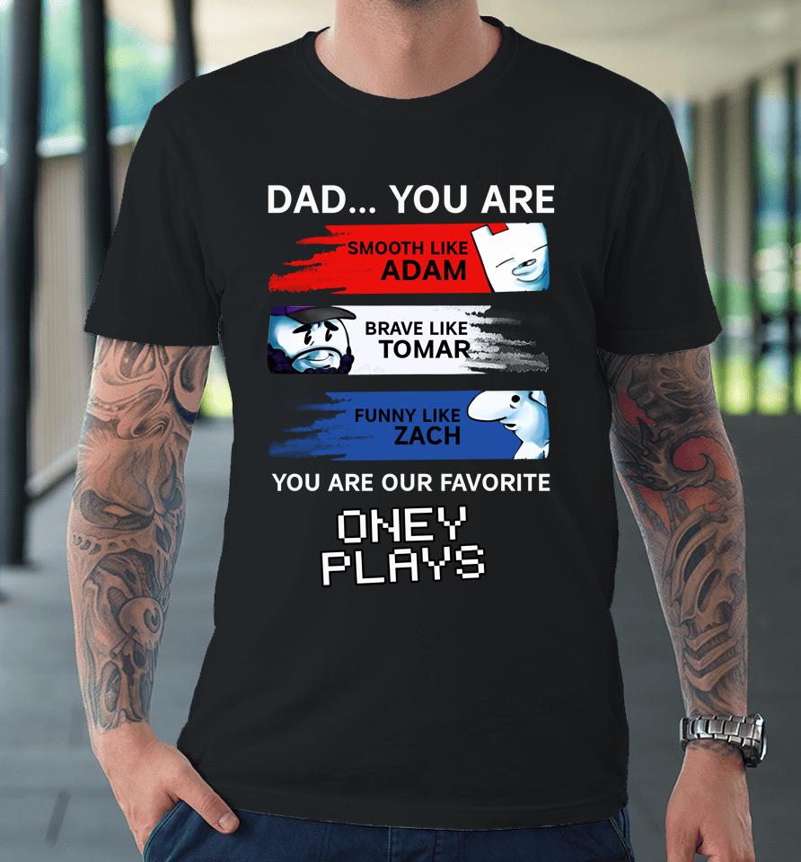 Dad You Are Smooth Like Adam Brave Like Tomar Funny Like Zach Premium T-Shirt