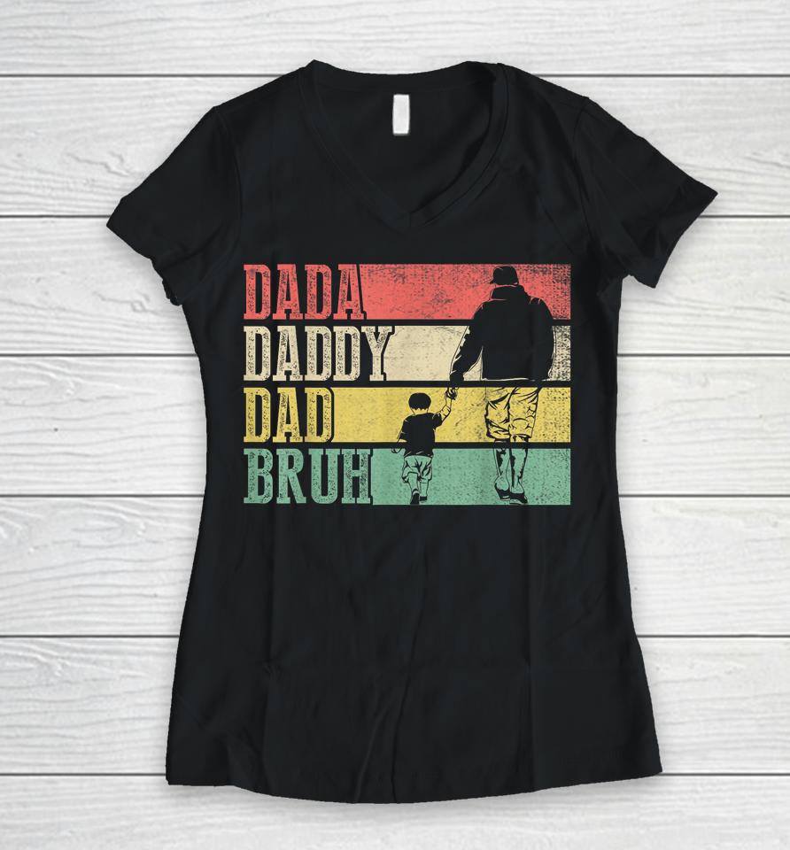 Dada Daddy Dad Bruh Fathers Day Vintage Funny Father Women V-Neck T-Shirt