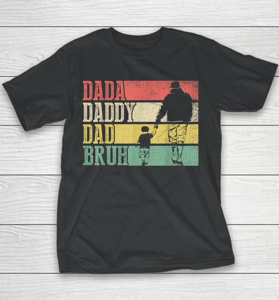 Dada Daddy Dad Bruh Fathers Day Vintage Funny Father Youth T-Shirt