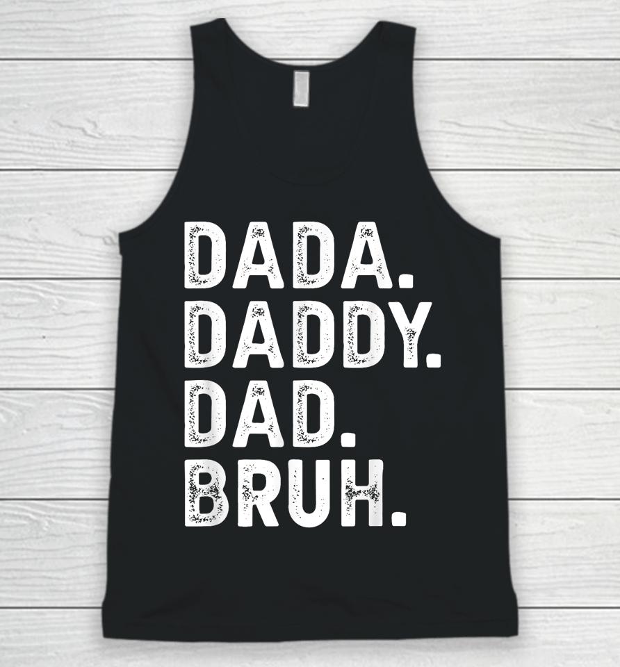 Dada Daddy Dad Bruh Funny Fathers Day Gift Unisex Tank Top