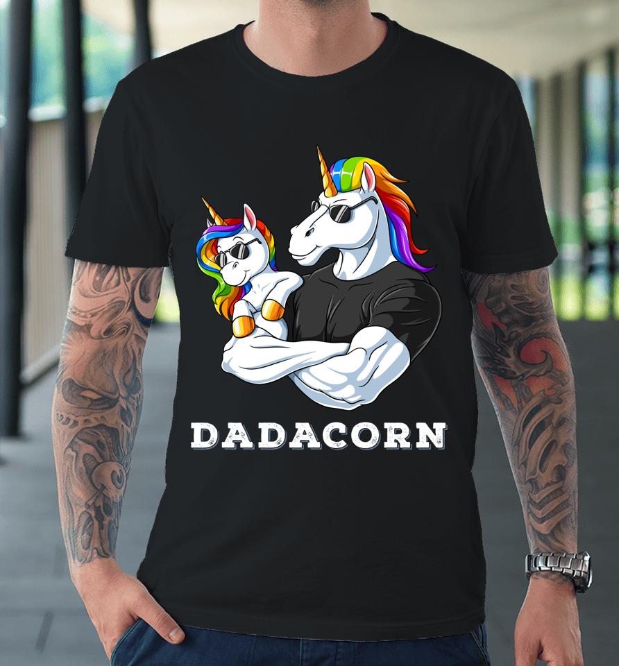 Dadacorn Unicorn Dad Of The Birthday Girl Princess Daughter Premium T-Shirt