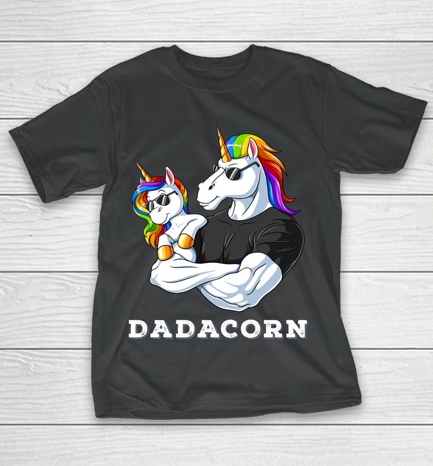 Dadacorn Unicorn Dad Of The Birthday Girl Princess Daughter T-Shirt
