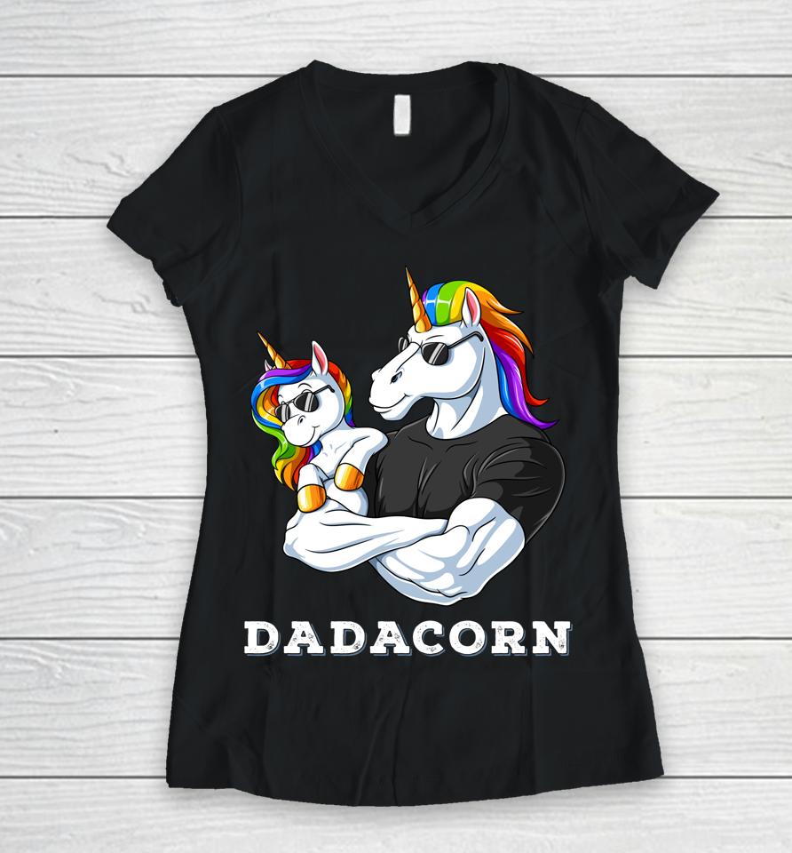 Dadacorn Unicorn Dad Of The Birthday Girl Princess Daughter Women V-Neck T-Shirt