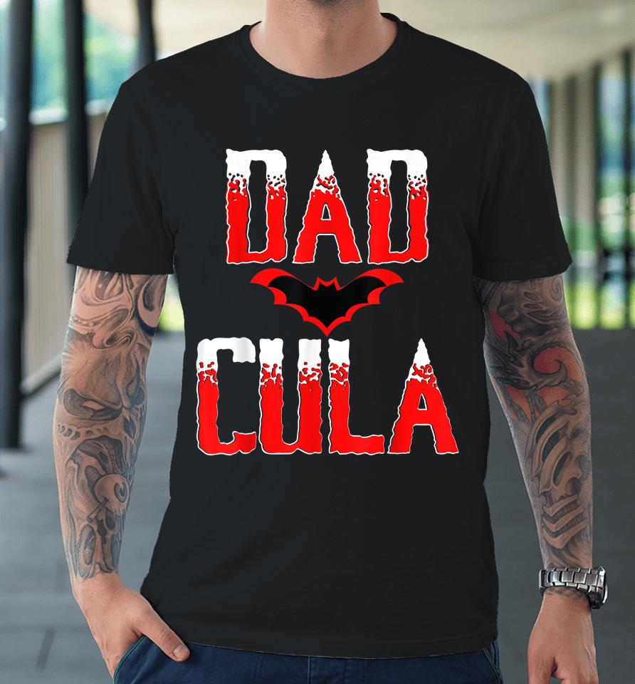 Dadcula Halloween Dad And Men Premium T-Shirt