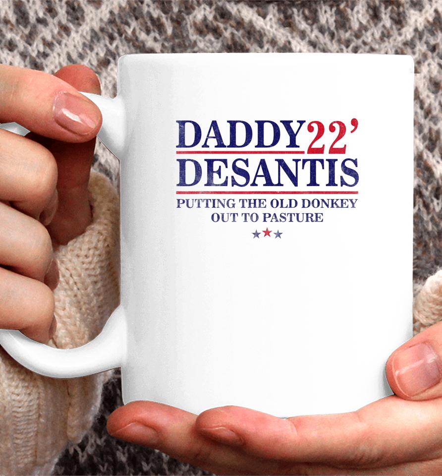 Daddy 22 Desantis Putting The Old Donkey Out To Pasture Coffee Mug