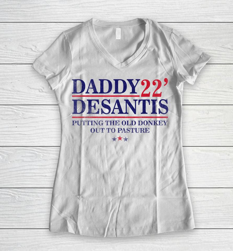 Daddy 22 Desantis Putting The Old Donkey Out To Pasture Women V-Neck T-Shirt