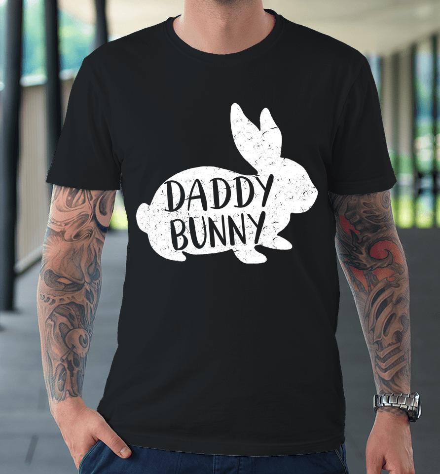 Daddy Bunny Cute Matching Family Easter Premium T-Shirt