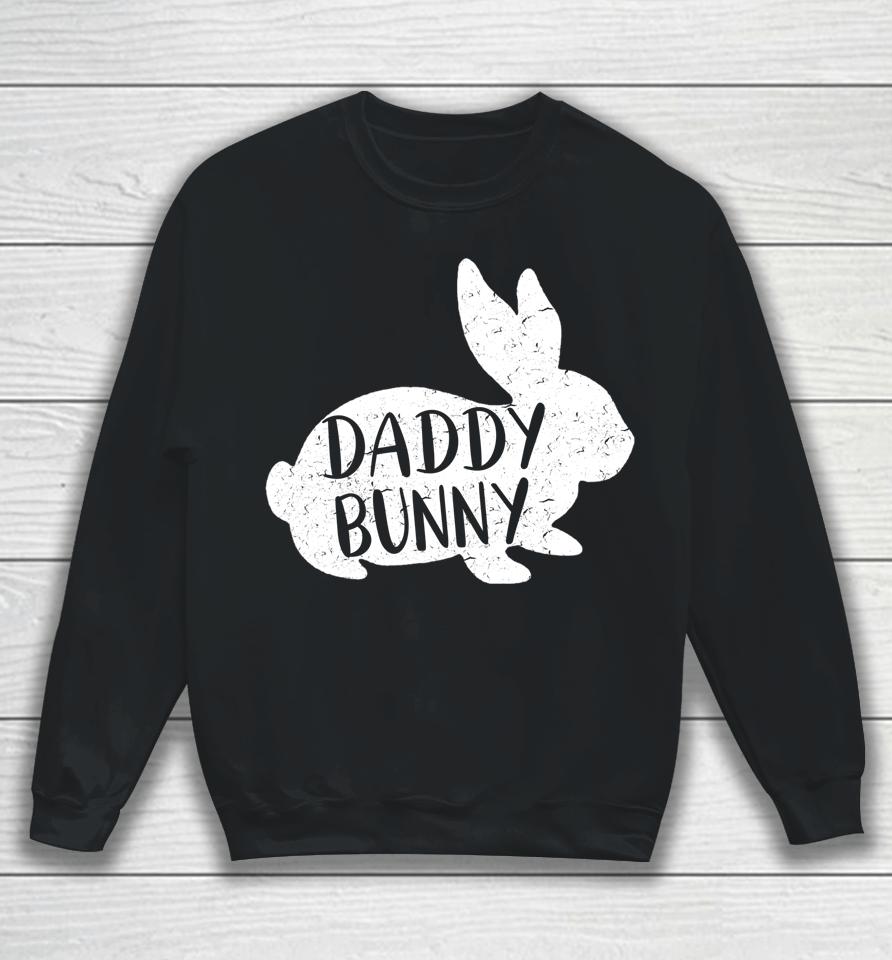 Daddy Bunny Cute Matching Family Easter Sweatshirt
