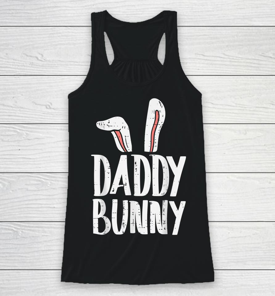 Daddy Bunny Ears Easter Family Matching Dad Father Papa Racerback Tank