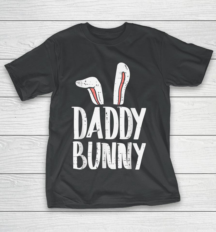 Daddy Bunny Ears Easter Family Matching Dad Father Papa T-Shirt