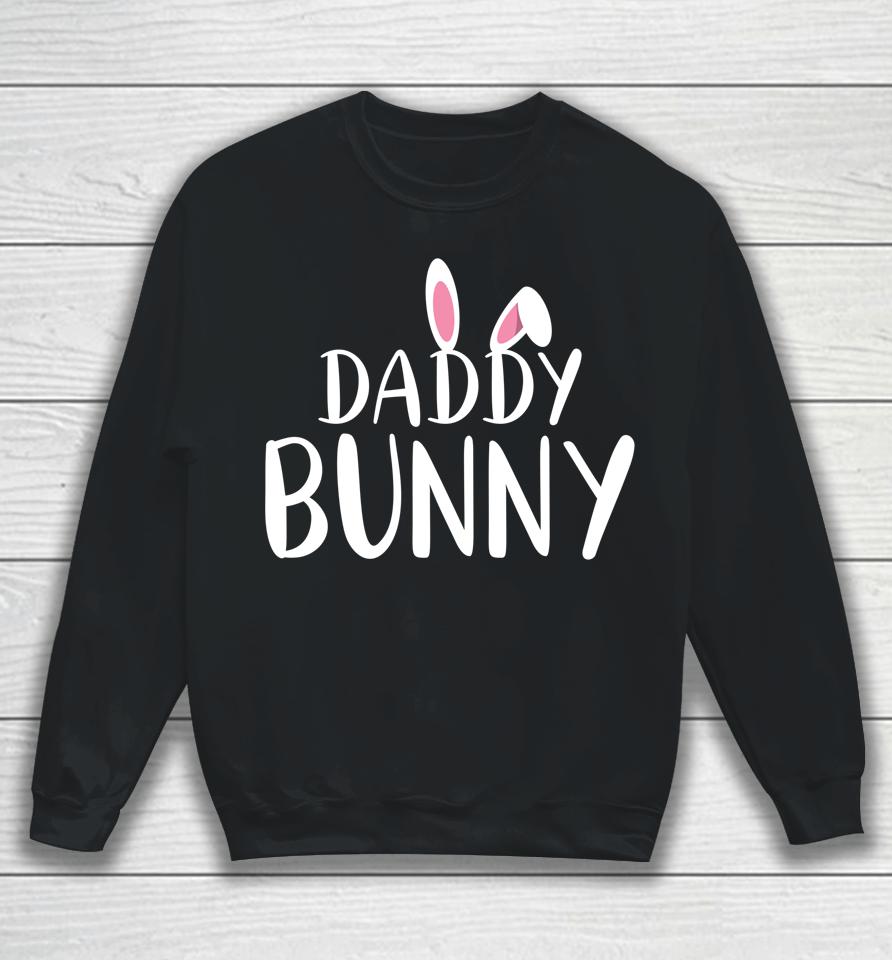 Daddy Bunny Easter Sweatshirt