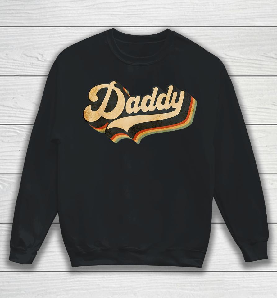 Daddy Gifts Retro Vintage Father's Day Daddy Sweatshirt