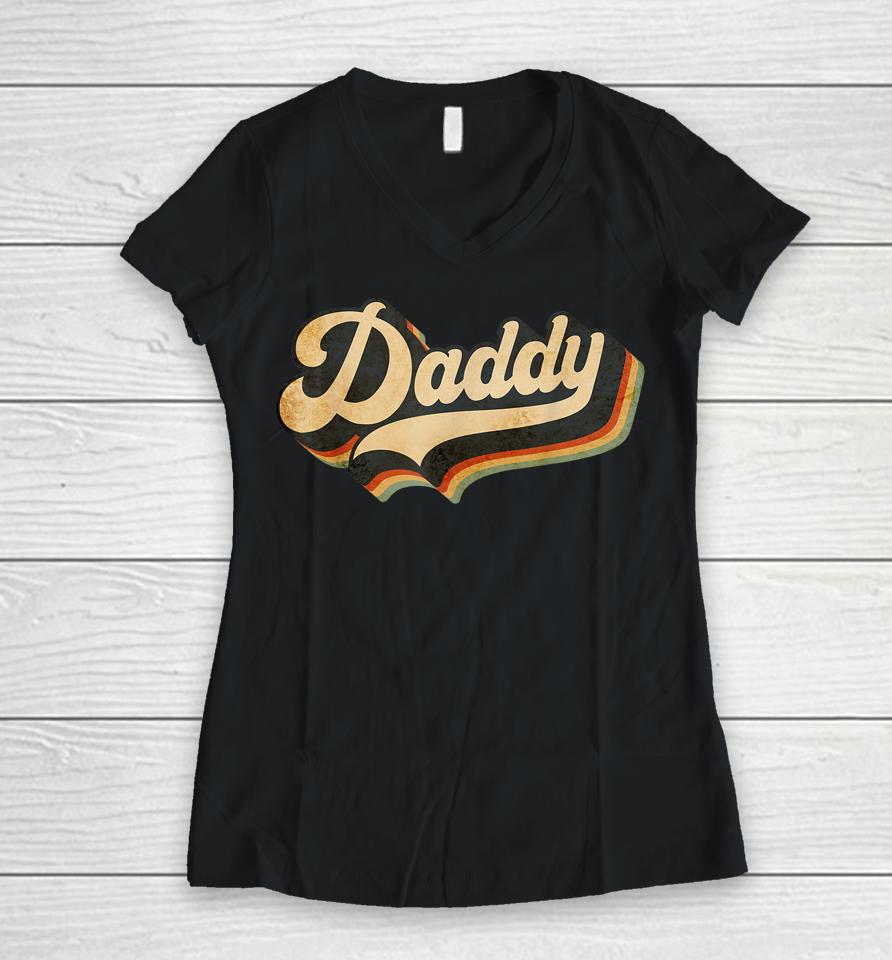 Daddy Gifts Retro Vintage Father's Day Daddy Women V-Neck T-Shirt