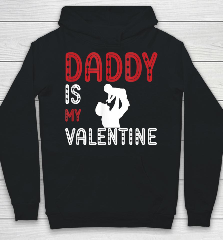 Daddy Is My Valentine Awesome Hoodie