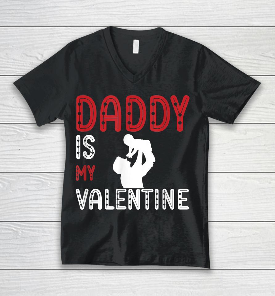 Daddy Is My Valentine Awesome Unisex V-Neck T-Shirt