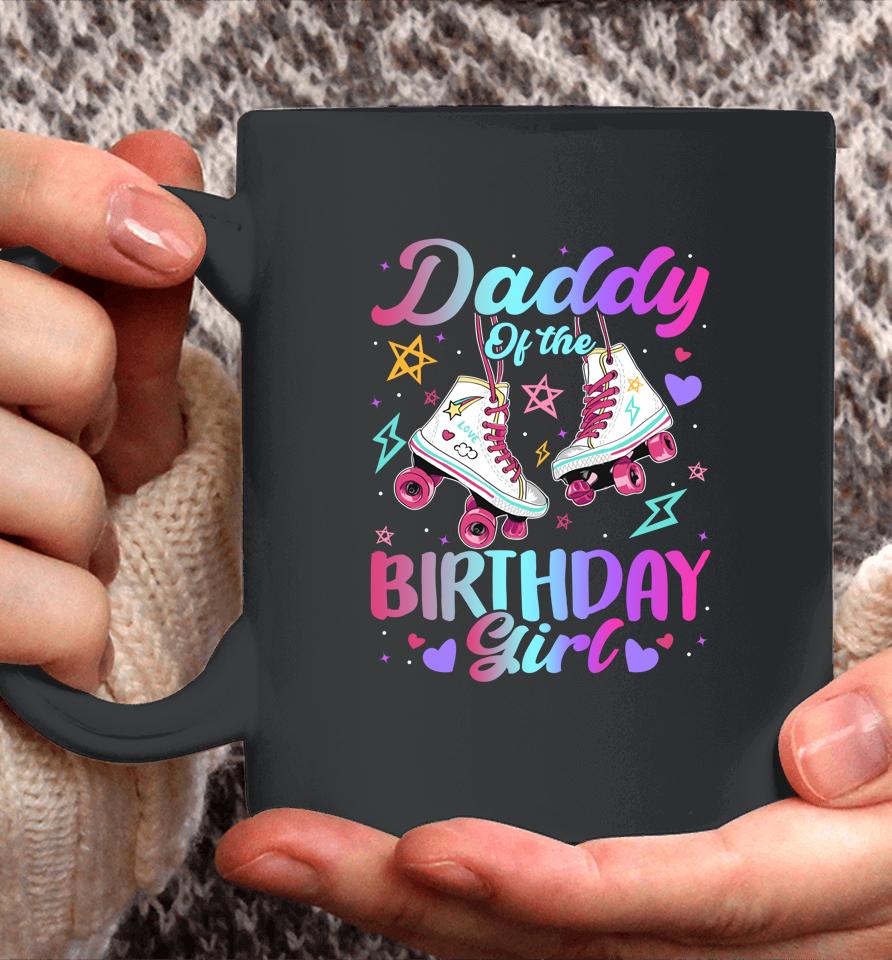 Daddy Of The Birthday Girl Rolling Skate Family Bday Party Coffee Mug
