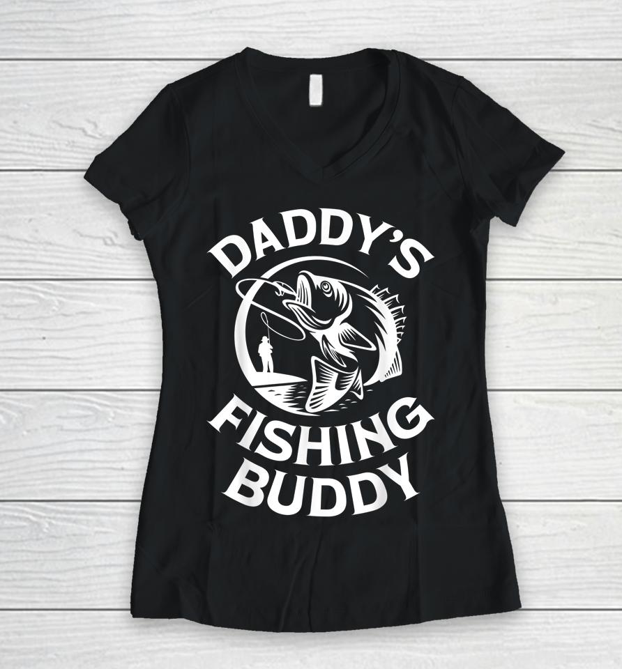 Daddy's Fishing Buddy Young Fishing Women V-Neck T-Shirt