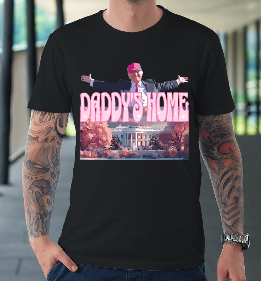 Daddy's Home Real Donald Pink Preppy Edgy Good Man Trump Premium T-Shirt