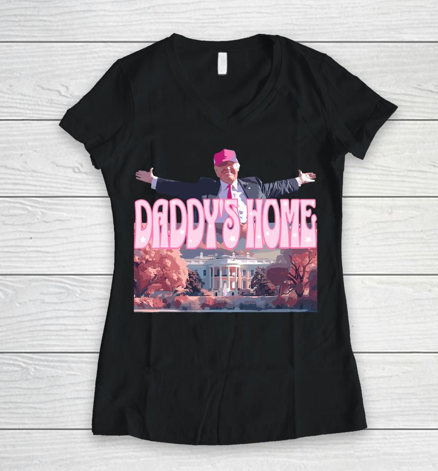 Daddy's Home Real Donald Pink Preppy Edgy Good Man Trump Women V-Neck T-Shirt