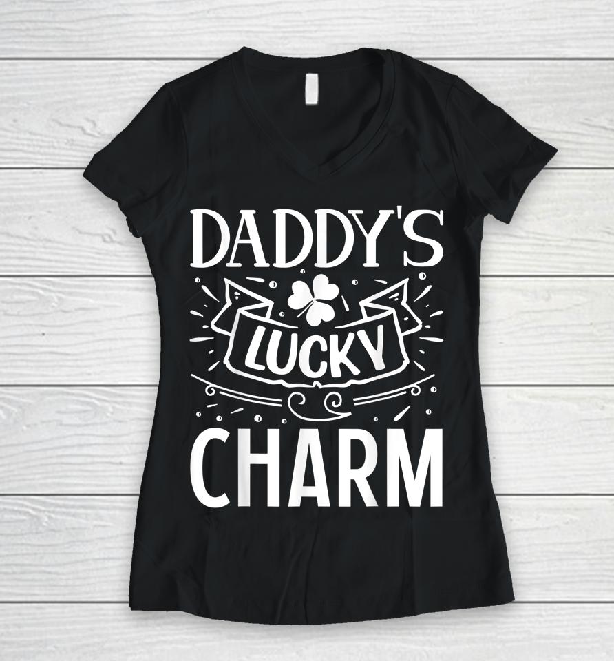 Daddy's Lucky Charm St Patricks Day Women V-Neck T-Shirt