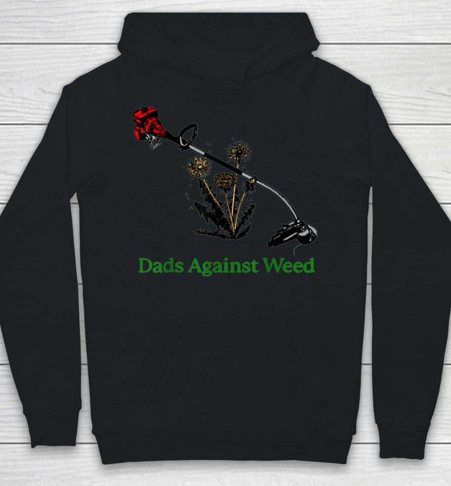 Dads Against Weed Funny Gardening Lawn Mowing Fathers Hoodie